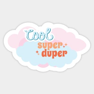 Cool! Super duper Sticker